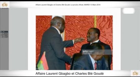 (1ère Partie) PROCÈS: Gbagbo et Blé Goudé: 15 Mars 2016